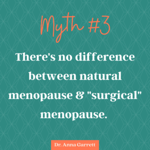 Perimenopause Myth - natural menopause vs surgical menopause