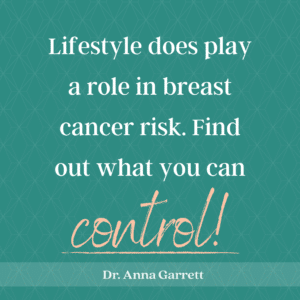Lifestyle does play a role in breast cancer risk