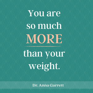 No dieting - you are so much more than your weight!